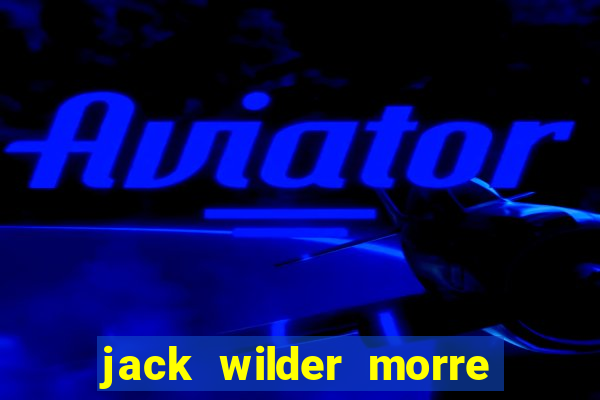 jack wilder morre em truque de mestre